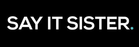 Say It Sister