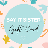 Gift Card, Gift, say it sister - Say It Sister