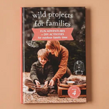 Open page of Your Wild Books Wild Projects For Families Book showing colorful activity spreads and project ideas for family fun.